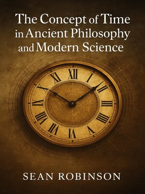 cover image of The Concept of Time in Ancient Philosophy and Modern Science